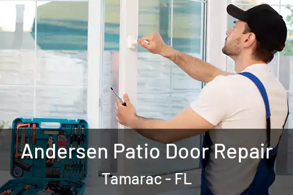 Andersen Patio Door Repair Tamarac - FL