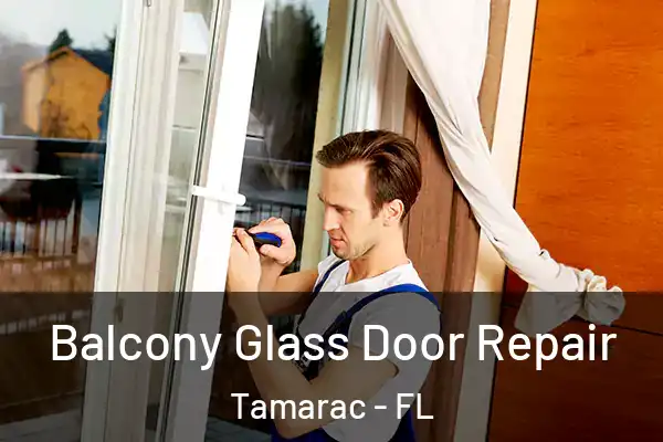 Balcony Glass Door Repair Tamarac - FL