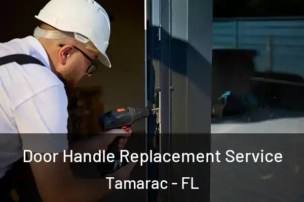 Door Handle Replacement Service Tamarac - FL