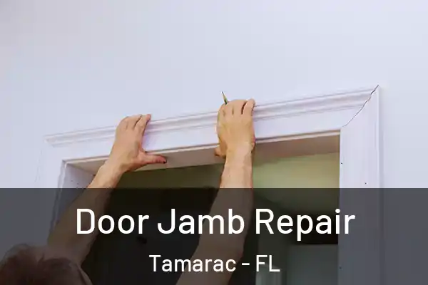Door Jamb Repair Tamarac - FL