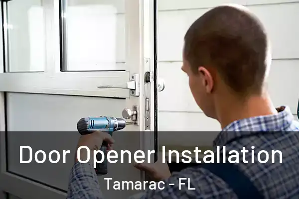Door Opener Installation Tamarac - FL