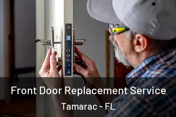 Front Door Replacement Service Tamarac - FL