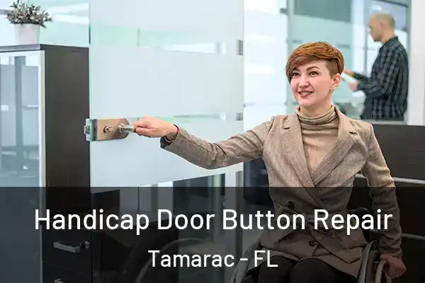  Handicap Door Button Repair Tamarac - FL