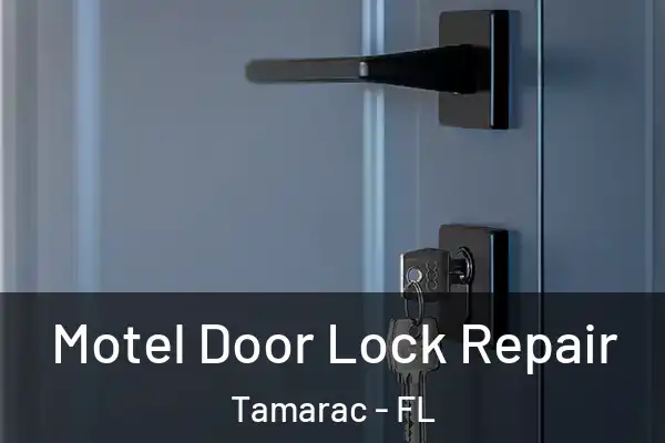 Motel Door Lock Repair Tamarac - FL