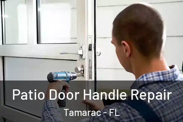 Patio Door Handle Repair Tamarac - FL