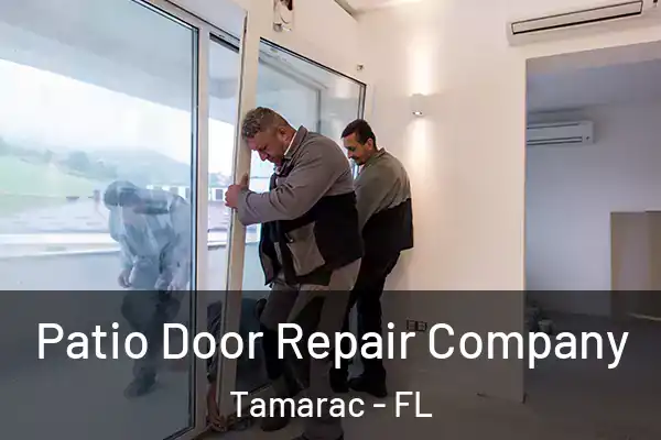 Patio Door Repair Company Tamarac - FL