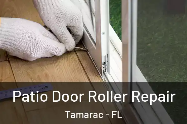 Patio Door Roller Repair Tamarac - FL