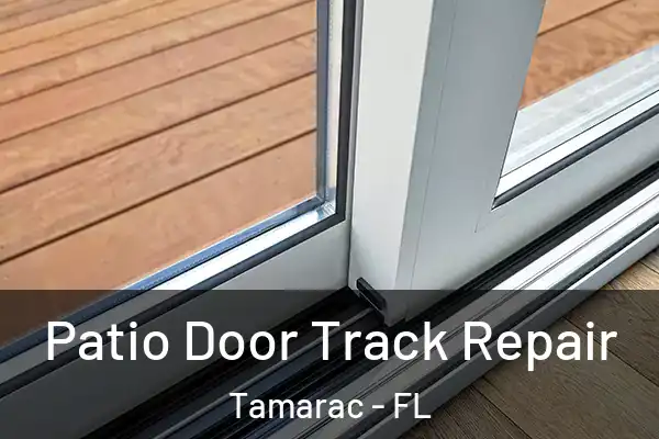 Patio Door Track Repair Tamarac - FL