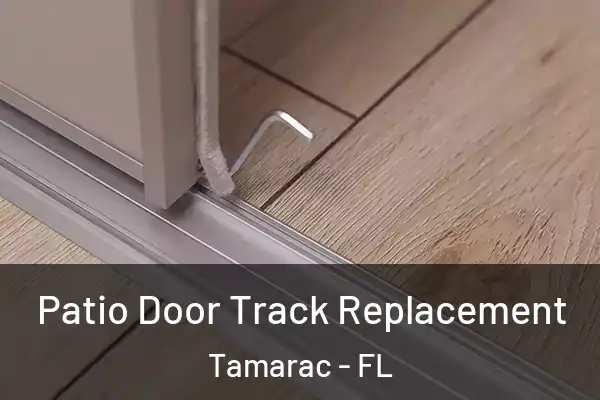 Patio Door Track Replacement Tamarac - FL
