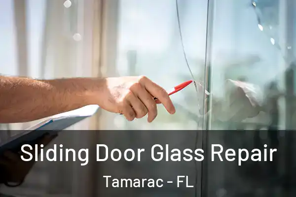 Sliding Door Glass Repair Tamarac - FL