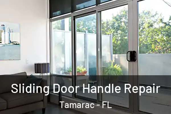Sliding Door Handle Repair Tamarac - FL