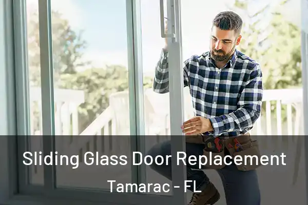Sliding Glass Door Replacement Tamarac - FL