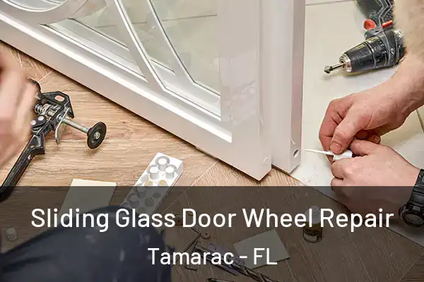 Sliding Glass Door Wheel Repair Tamarac - FL