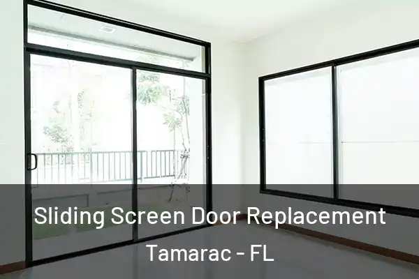  Sliding Screen Door Replacement Tamarac - FL